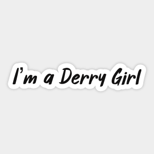 I’m A Derry Girl! Sticker